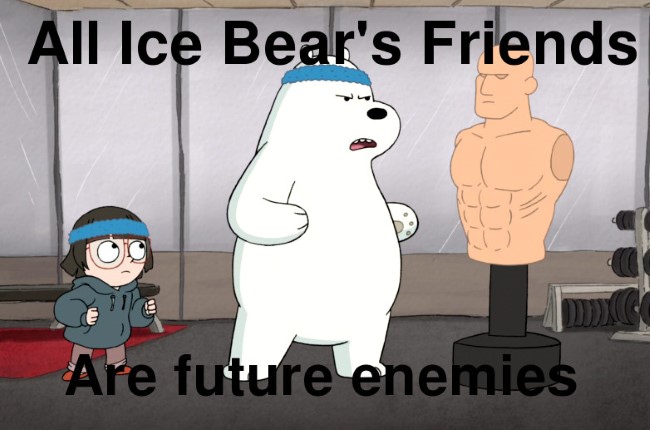 All Ice Bear's friends are future enemies.